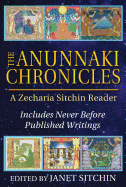 The Anunnaki Chronicles: A Zecharia Sitchin Reade