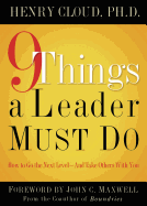 9 Things a Leader Must Do: How to Go to the Next Level--And Take Others With You