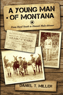 Young Man From Montana: From Hard Youth to Hawaii Mule-skinner