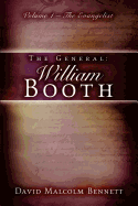 The General: William Booth, Vol. 1: The Evangelist