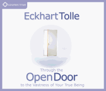 Through the Open Door: To the Vastness of Your True Being