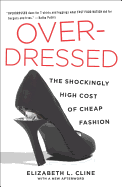 Overdressed: The Shockingly High Cost of Cheap Fas