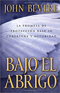 Bajo el abrigo: La promesa de protecci├â┬│n bajo su cobertura y autoridad (Spanish Edition)