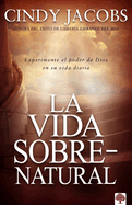 La vida sobrenatural / The Supernatural Life (Spanish Edition)