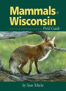Mammals of Wisconsin Field Guide (Mammal Identification Guides)
