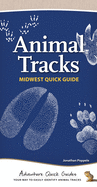 Animal Tracks of the Midwest: Your Way to Easily Identify Animal Tracks (Adventure Quick Guides)