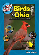 The Kids' Guide to Birds of Ohio: Fun Facts, Activities and 86 Cool Birds (Birding Children's Books)