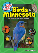 The Kids' Guide to Birds of Minnesota: Fun Facts, Activities and 85 Cool Birds (Birding Children├óΓé¼Γäós Books)