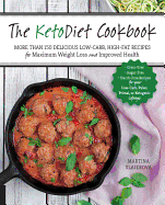 The Ketodiet Cookbook: More Than 150 Delicious Lo