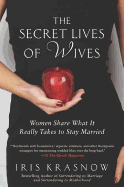 The Secret Lives of Wives: Women Share What It Re