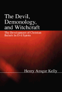 The Devil, Demonology, and Witchcraft: The Development of Christian Beliefs in Evil Spirits