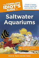 The Complete Idiot's Guide to Saltwater Aquariums