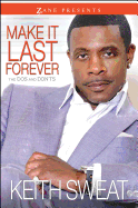 Make It Last Forever: The Dos and Don'ts (Zane Presents)