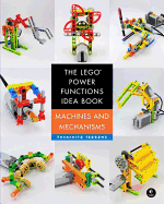 'The Lego Power Functions Idea Book, Vol. 1: Machines and Mechanisms'