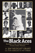 The Black Aces: Baseball's Only African-American Twenty-Game Winners