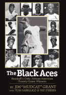 The Black Aces: Baseball's Only African-American Twenty-Game Winners