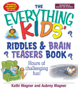 The Everything Kids Riddles & Brain Teasers Book: Hours of Challenging Fun