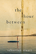 The Hour Between: A Novel