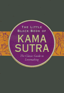 The Little Black Book of Kama Sutra: The Essential Guide to Getting it On (Little Black Book Series)