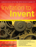 Invitation to Invent: A Physical Science Unit for High-Ability Learners in Grades 3-4 (William & Mary Units)