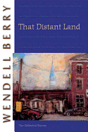 That Distant Land: The Collected Stories (Port William)