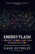 Energy Flash: A Journey Through Rave Music and Dance Culture
