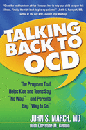 Talking Back to OCD: The Program That Helps Kids and Teens Say 'No Way' -- and Parents Say 'Way to Go'
