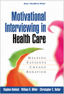 Motivational Interviewing in Health Care: Helping Patients Change Behavior (Applications of Motivational Interviewing)