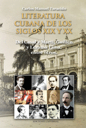 LITERATURA CUBANA DE LOS SIGLOS XIX Y XX (Del Casal y Mart├â┬¡, Guill├â┬⌐n y Lezama Lima, entre otros) (Spanish Edition)