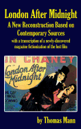 London After Midnight: A New Reconstruction Based on Contemporary Sources (hardback)