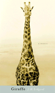 Giraffe: A Novel