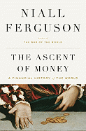 The Ascent of Money: A Financial History of the Wo