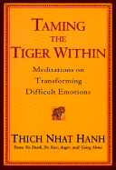 Taming the Tiger Within: Meditations on Transforming Difficult Emotions (RIVERHEAD (TR))