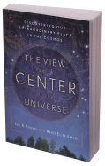 The View From the Center of the Universe: Discover