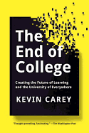 The End of College: Creating the Future of Learni