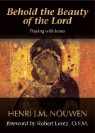 Behold the Beauty of the Lord: Praying With Icons