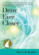 Draw Ever Closer (30 Days with a Great Spiritual Teacher)