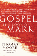 Gospel├óΓé¼ΓÇóThe Book of Mark: A New Translation with Commentary├óΓé¼ΓÇóJesus Spirituality for Everyone
