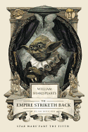 William Shakespeare's The Empire Striketh Back: Star Wars Part the Fifth (William Shakespeare's Star Wars)
