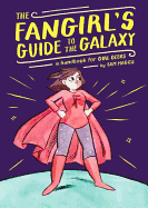 The Fangirl's Guide to the Galaxy: A Handbook for
