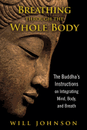 Breathing through the Whole Body: The Buddha's In
