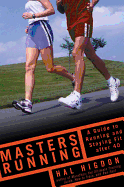 Masters Running: A Guide to Running and Staying Fi