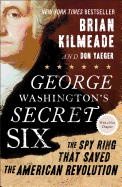George Washington's Secret Six: The Spy Ring That