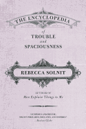 The Encyclopedia of Trouble and Spaciousness