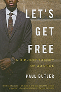 Let's Get Free: A Hip-Hop Theory of Justice