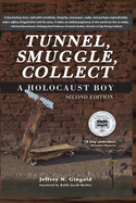Tunnel, Smuggle, Collect: A Holocaust Boy (2nd Edition)