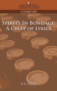Spirits in Bondage: A Cycle of Lyrics (Cosimo Classics Literature)