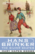 Hans Brinker, or the Silver Skates (Cosimo Classics Literature)