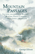 Mountain Passages: Natural and Cultural History of Western North Carolina and the Great Smoky Mountains (American Chronicles)