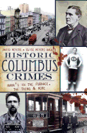 Historic Columbus Crimes: Mama's in the Furnace, the Thing & More (Murder & Mayhem)